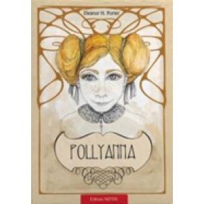 Pollyanna. Taina multumirii