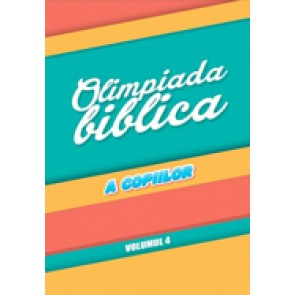 Olimpiada biblica a copiilor. Vol. 4