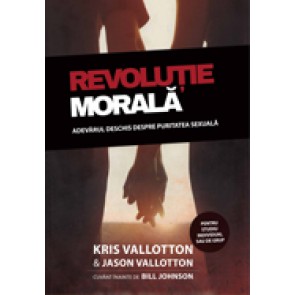 Revolutie morala. Adevarul deschis despre puritatea sexuala
