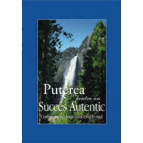 Puterea pentru un succes autentic. Cum sa-ti construiesti caracterul in viata