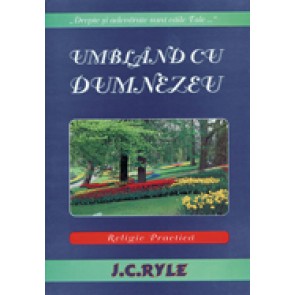 Umbland cu Dumnezeu. Religie practica