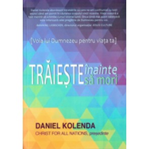 Traieste inainte sa mori. Voia lui Dumnezeu pentru viata ta