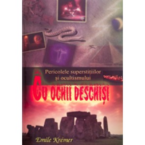 Cu ochii deschisi. Pericolele superstitiilor si ocultismului