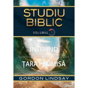 Intrand in Tara promisa. Studiu biblic. Vol. 3