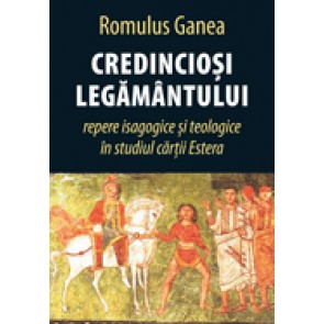 Credinciosi legamantului: repere isagogice si teologice in studiul cartii Estera