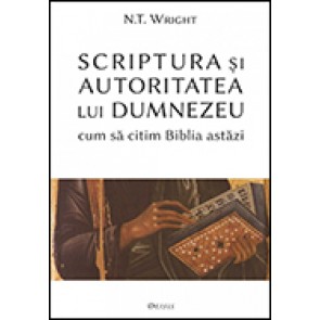 Scriptura si autoritatea lui Dumnezeu. Cum sa citim Biblia astazi