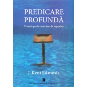 Predicare profunda. Creeaza predici care trec de suprafata