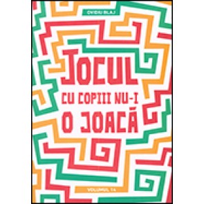 Jocul cu copiii nu-i o joaca. Vol. 14