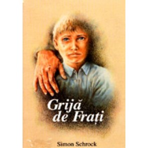 Grija de frati