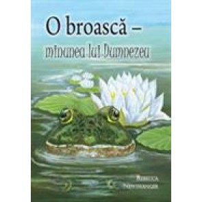 O broasca - minunea lui Dumnezeu