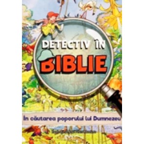Detectiv in Biblie. In cautarea poporului lui Dumnezeu