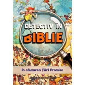Detectiv in Biblie. In cautarea Tarii Promise
