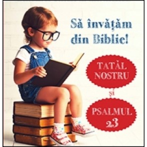 Sa invatam din Biblie! Tatal nostru si Psalmul 23