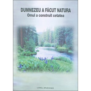 Dumnezeu a facut natura, omul a construit cetatea