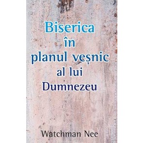 Biserica in planul vesnic al lui Dumnezeu