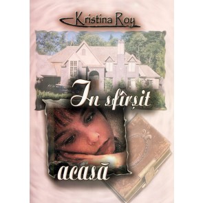 In sfarsit, acasa (Kristina Roy)