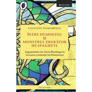 Intre Dumnezeu si Monstrul zburator de spaghete. Argumentele lui Alvin Plantinga in favoarea existentei lui Dumnezeu