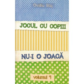 Jocul cu copiii nu-i o joaca. Vol. 9