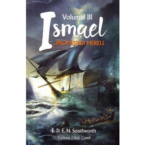 Ismael. Vol. 3. Propasind mereu...
