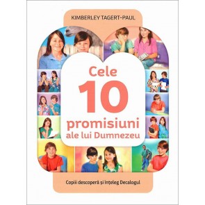 Cele 10 promisiuni ale lui Dumnezeu. Copiii descopera si inteleg Decalogul