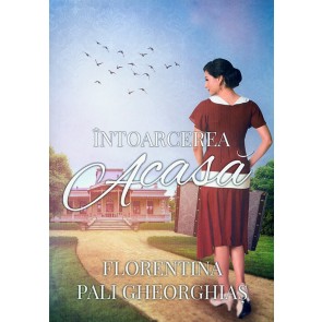 Intoarcerea acasa (Florentina Pali Gheorghias)