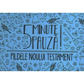 5 minute pauza! Pildele Noului Testament