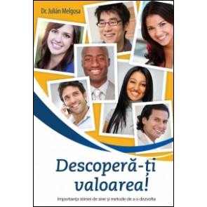 Descopera-ti valoarea. Importanta stimei de sine si metode de a o dezvolta