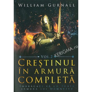 Crestinul in armura completa. Vol. 2