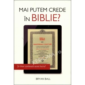 Mai putem crede în Biblie? Si chiar conteaza acest lucru?