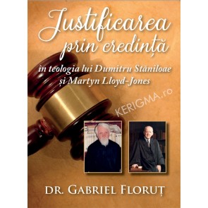 Justificarea prin credinta in teologia lui Dumitru Staniloae si Maryn Lloyd-Jones