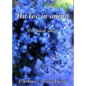 Un loc in inima. Vol. 1