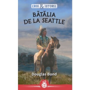 Batalia de la Seattle. Seria "Eroi & Istorie"