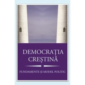 Democratia crestina. Fundamente si model politic