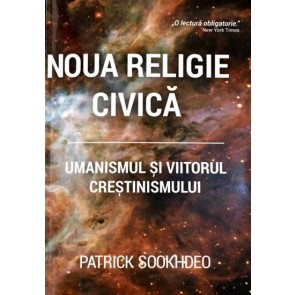 Noua religie civică. Umanismul și viitorul creștinismului