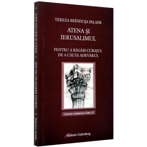 Atena şi Ierusalimul. Pentru a regăsi curajul de a căuta adevărul