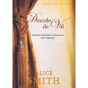 Dincolo de văl. Intrând în intimitate cu Dumnezeu prin rugăciune