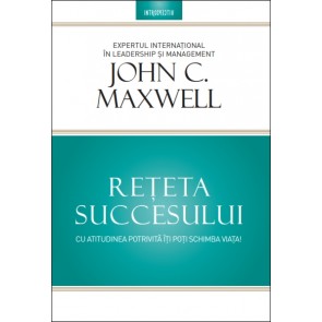 Rețeta succesului. Cu atitudinea potrivită îți poți schimba viața