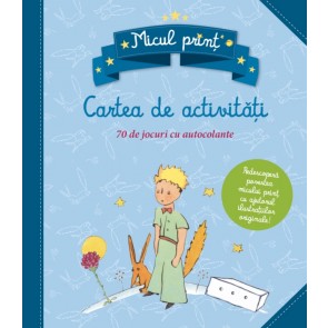 Micul prinț. Carte de activități. 70 de jocuri cu autocolante