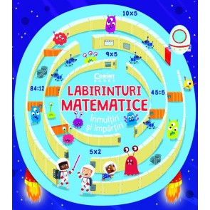 Labirinturi matematice. Înmulțiri și împărțiri