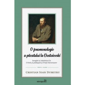 O fenomenologie a păcatului la Dostoievski. Imagini și simboluri în "Crimă și pedeapsă" și "Frații Karamazov"
