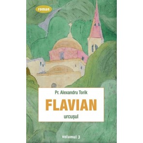 Flavian. Urcuşul. Vol. 3