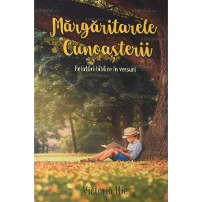 Mărgăritarele cunoașterii. Relatări biblice în versuri