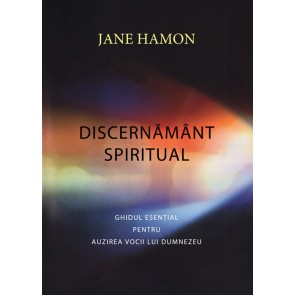 Discernământ spiritual. Ghidul esențial pentru auzirea vocii lui Dumnezeu