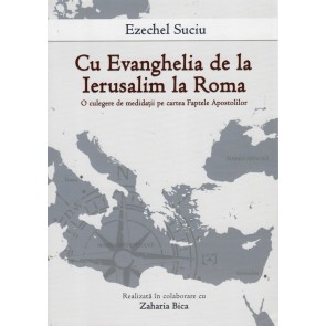 Cu Evanghelia de la Ierusalim la Roma. O culegere de meditații pe cartea Faptele Apostolilor