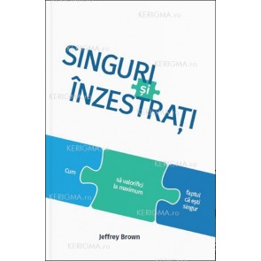 Singuri și înzestrați. Cum să valorifici la maximum faptul că ești singur