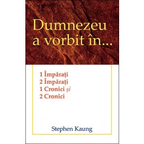 Dumnezeu a vorbit în… 1 Împărați, 2 Împărați, 1 Cronici și 2 Cronici