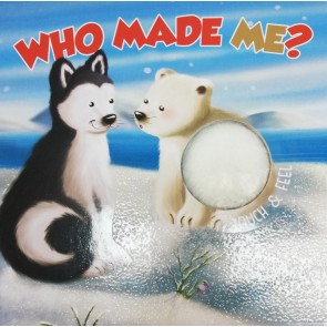 Who Made Me? Touch & Feel