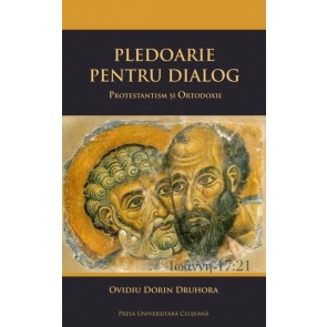 Pledoarie pentru dialog. Protestantism și ortodoxie