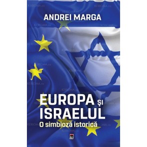 Europa și Israelul. O simbioză istorică