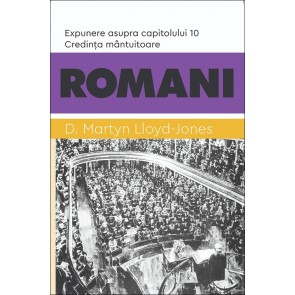 ROMANI. Credința mântuitoare. Expunere asupra capitolului 10